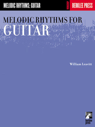 Berklee Press Melodic Rhythms for Guitar by William Leavitt